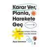 Karar Ver, Planla, Harekete Geç