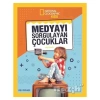 National Geographic Kids - Medyayı Sorgulayan Çocuklar