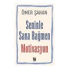 Seninle Sana Rağmen Motivasyon