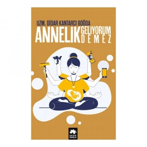 Annelik Geliyorum Demez