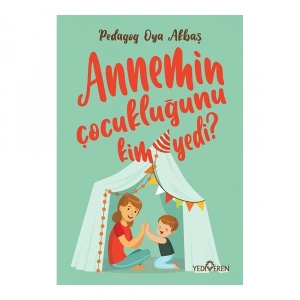 Annemin Çocukluğunu Kim Yedi?