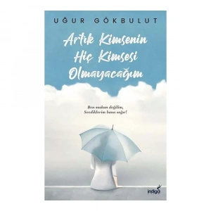 Artık Kimsenin Hiç Kimsesi Olmayacağım