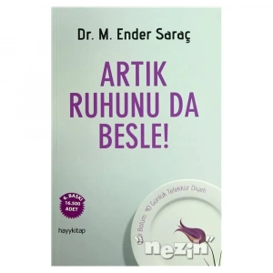 Artık Ruhunu Da Besle!