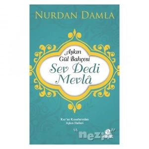 Aşkın Gül Bahçesi - Sev Dedi Mevla