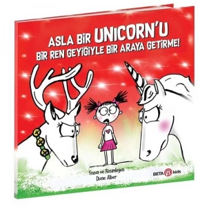 Asla Bir Unicorn’u Bir Ren Geyiğiyle Bir Araya Getirme!
