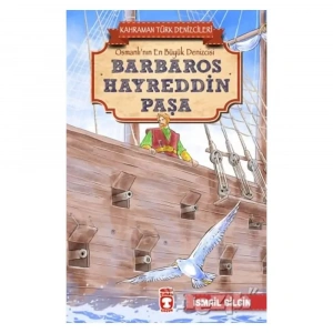 Barbaros Hayreddin Paşa - Kahraman Türk Denizcileri