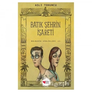 Batık Şehrin İşareti - Bolbadim Günlükleri 2