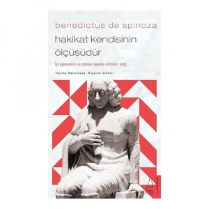Benedictus De Spinoza - Hakikat Kendisinin Ölçüsüdür