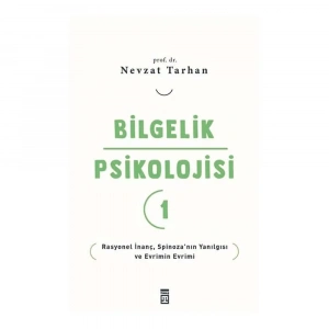 Bilgelik Psikolojisi-1 Rasyonel İnanç Spinozanın Yanılgısı Ve Evrimin Evrimi