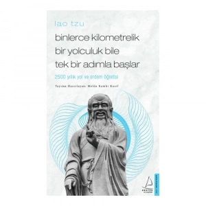 Binlerce Kilometrelik Bir Yolculuk Bile Tek Bir Adımla Başlar / Lao Tzu