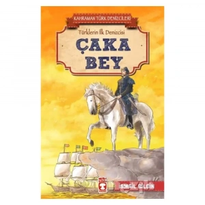 Çaka Bey - Kahraman Türk Denizcileri