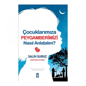 Çocuklarımıza Peygamberimizi Nasıl Anlatalım?