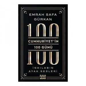 Cumhuriyetin 100 Günü: İnkılabın Ayak Sesleri