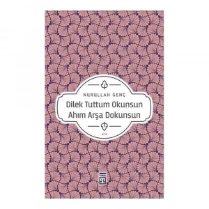 Dilek Tuttum Okunsun Ahım Arşa Dokunsun