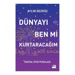 Dünyayı Ben Mi Kurtaracağım