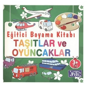 Eğitici Boyama Kitabı - Taşıtlar Ve Oyuncaklar
