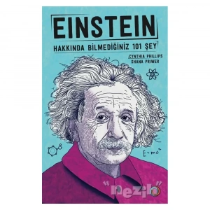 Einstein - Hakkında Bilmediğiniz 101 Şey