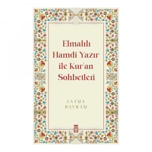 Elmalılı Hamdi Yazır ile Kur’an Sohbetleri