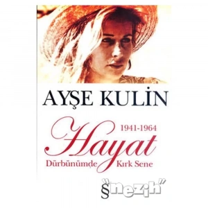 Hayat Dürbünümde Kırk Sene 1941-1964