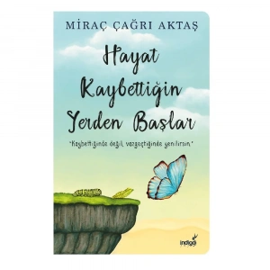 Hayat Kaybettiğin Yerden Başlar