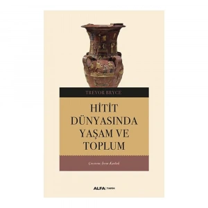 Hitit Dünyasında Yaşam Ve Toplum