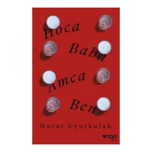 Hoca, Baba, Amca, Ben