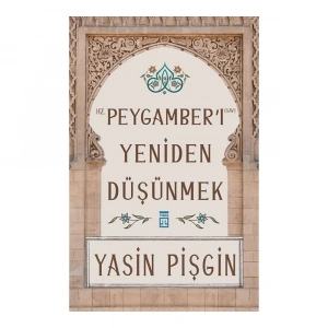  hz. Peygamber’i Yeniden Düşünmek
