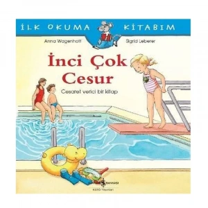 İŞ BANKASI KÜLTÜR YAYINLARI İLK OKUMA KİTABIM: İNCİ ÇOK CESUR-ANNA WAGENHOFF