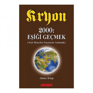 Kryon 6. Kitap 2000: Eşiği Geçmek Yeni Binyıl’ın Enerjisini Anlamak