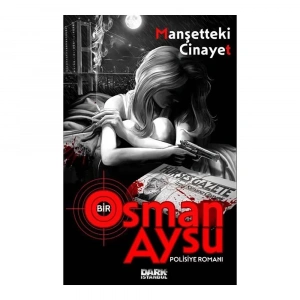 Manşetteki Cinayet - Bir Osman Aysu Polisiye Romanı