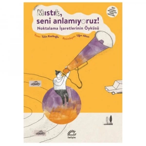 Mıstık Seni Anlamıyoruz!