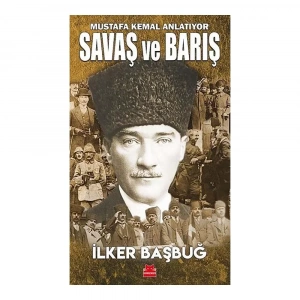 Mustafa Kemal Anlatıyor Savaş Ve Barış
