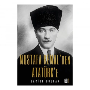 Mustafa Kemal’den Atatürk’e