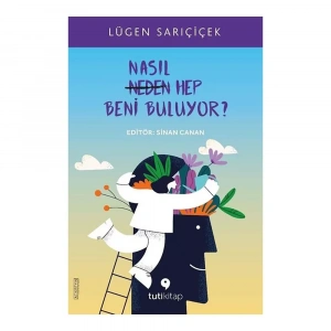 Nasıl Hep Beni Buluyor?