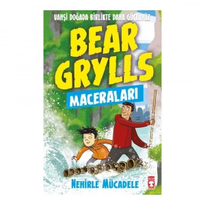 Nehirle Mücadele Bear Grylls Maceraları