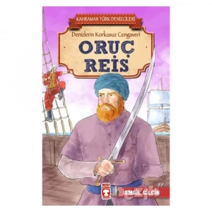 Oruç Reis - Kahraman Türk Denizcileri