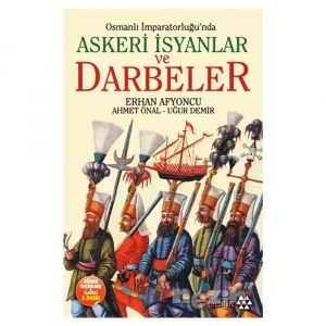 Osmanlı İmparatorluğu’nda Askeri İsyanlar ve Darbeler