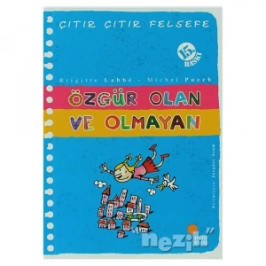 Özgür Olan Ve Olmayan - Çıtır Çıtır Felsefe 9