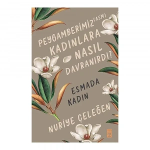 Peygamberimiz Kadınlara Nasıl Davranırdı?