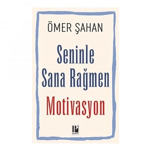 Seninle Sana Rağmen Motivasyon