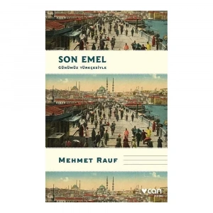 Son Emel (Günümüz Türkçesiyle)