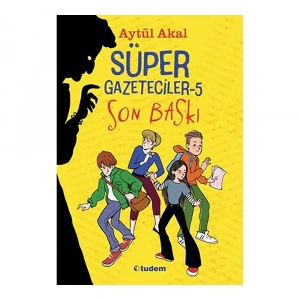 Süper Gazeteciler 5 - Son Baskı
