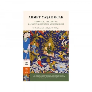 Tasavvuf, Velayet Ve Kainatın Görünmez Yöneticileri