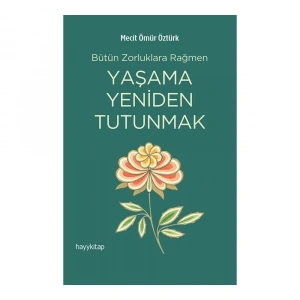 Yaşama Yeniden Tutunmak