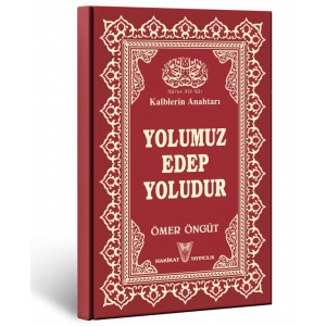 Yolumuz Edep YoludurYolumuz Edep Yoludur