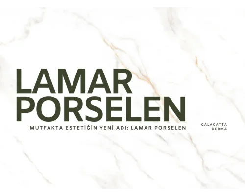 Lamar Porselen: Yüksek Performanslı Yüzeylerde Zamanın Ötesinde Standart