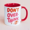 Dont Over Think Tasarım Kupa