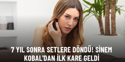 7 YIL SONRA SETLERE DÖNEN SİNEM KOBAL’DAN İLK KARE GELDİ