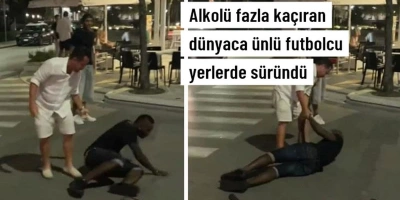 ALKOLÜ FAZLA KAÇIRAN DÜNYACA ÜNLÜ FUTBOLCU YERLERDE SÜRÜNDÜ