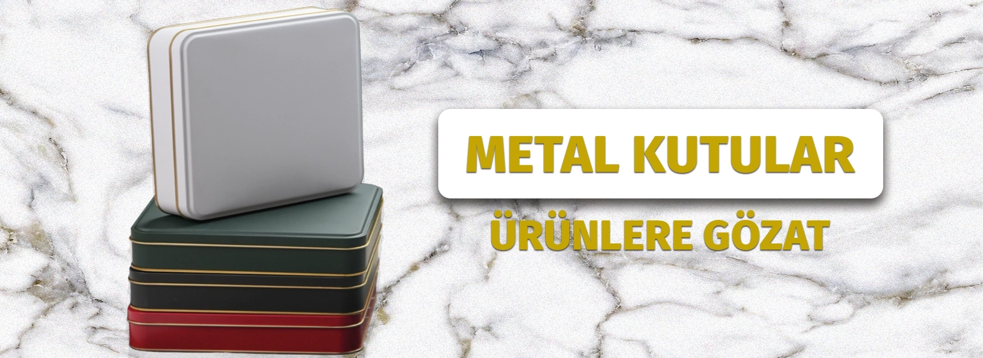 Metal Kutular